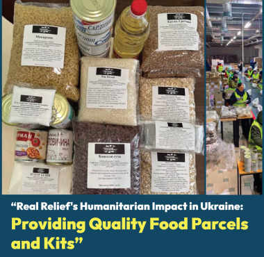 Real Relief's Humanitarian Impact in Ukraine: Providing Quality Food Parcels and Kits
